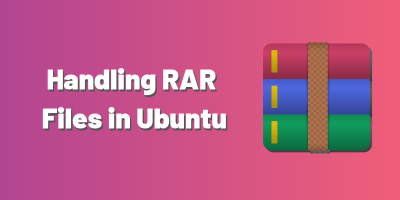如何在 Ubuntu Linux 中使用 RAR 文件
