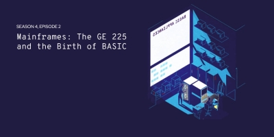 《代码英雄》第四季（2）：大型机 GE-225 和 BASIC 的诞生
